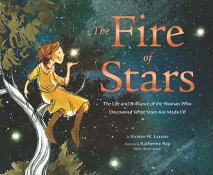 This is the book cover for THE FIRE OF STARS, illus. Katherine Roy